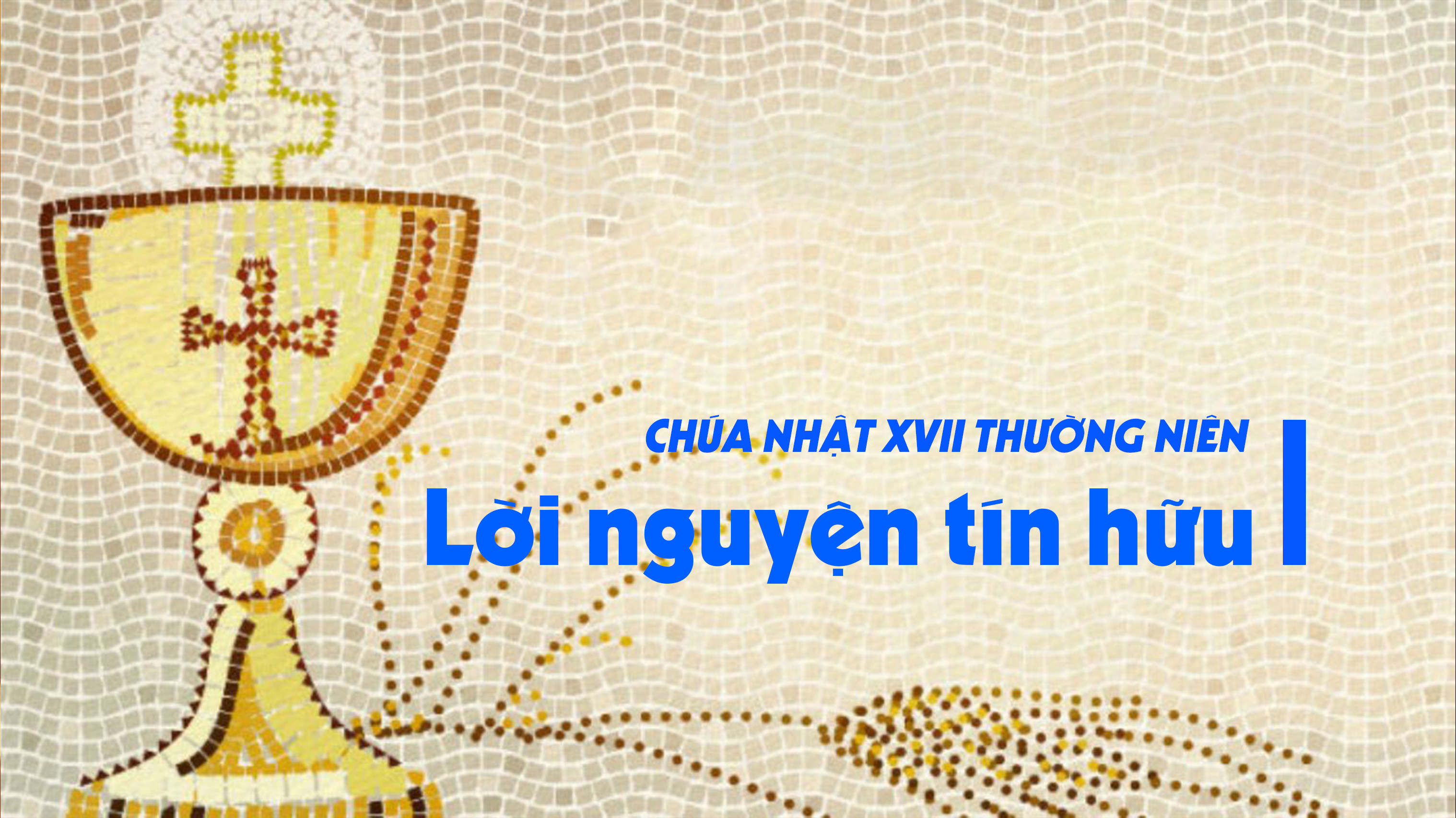 Lời nguyện tín hữu - Chúa nhật XVII thường niên - năm A